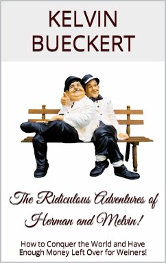 The Ridiculous Adventures of Herman and Melvin (eBook, ePUB) - Bueckert, Kelvin