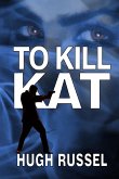 To Kill Kat (eBook, ePUB)