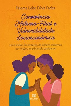 Convivência Materno-Filial e Vulnerabilidade Socioeconômica (eBook, ePUB) - Farias, Paloma Leite Diniz