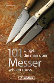 Handbuch Messer: 101 Dinge, die Sie schon immer über Messer wissen wollten. (eBook, ePUB)