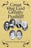 Great is Our God...and Greatly to be Praised! (eBook, ePUB)