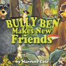 Bully Ben Makes New Friends (eBook,... - Bild 1