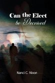 Can the Elect be Deceived (eBook, ePUB)