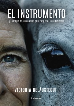 El instrumento y la magia de los caballos para despertar la consciencia (eBook, ePUB) - Beláustegui, Victoria