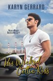 His Wicked Celtic Kiss (Wicked Men of Rockland City, #2) (eBook, ePUB)