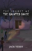 The Secret of the Haunted House (eBook, ePUB) The Secret of the Haunted House (eBook, ePUB)