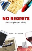 No Regrets (Well maybe just a few) (eBook, ePUB)