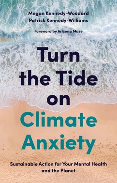 Turn the Tide on Climate Anxiety (eBook, ePUB) - Kennedy-Woodard, Megan; Kennedy-Williams, Patrick