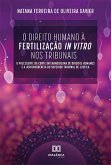 O Direito Humano à Fertilização In Vitro nos Tribunais (eBook, ePUB)