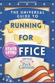 The Universal Guide to Running for Office (eBook, ePUB)