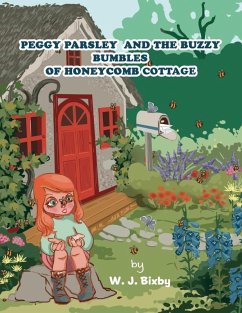 Peggy Parsley and the Buzzy Bumbles of Honeycomb Cottage (eBook, ePUB) - Bixby, W. J.