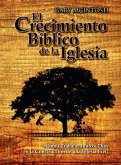 El Crecimiento Bíblico de la Iglesia (eBook, ePUB)
