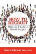 How to Recruit, Hire and Retain Great... - Bild 1