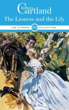 The Lioness and the Lily (eBook, ePUB) - Cartland, Barbara