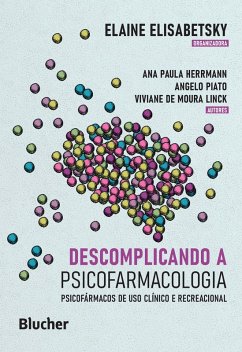 Descomplicando a psicofarmacologia (eBook, ePUB) - Elisabetsky, Elaine; Herrmann, Ana Paula; Piato, Angelo; Linck, Viviane de Moura