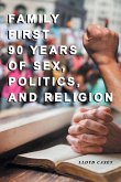 Family First 90 Years Of Sex, Politics, and Religion (eBook, ePUB)