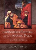 El Ministerio Pastoral según el Apóstol Pablo (eBook, ePUB) El Ministerio Pastoral según el Apóstol Pablo (eBook, ePUB)