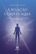 A relação corpo e alma (eBook, ePUB) - Bild 1