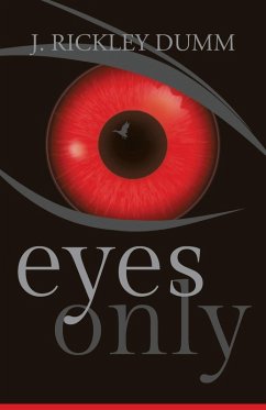 Eyes Only (eBook, ePUB) - Dumm, J. Rickley