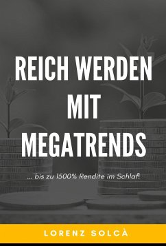 Reich werden mit Megatrends (eBook, ePUB) - Solcà, Lorenz