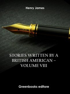 Stories written by a British American – Volume VIII (eBook, ePUB) - James, Henry