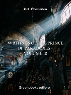 Writings of the Prince of Paradoxes - Volume 10 (eBook, ePUB) - Chesterton, G.K.