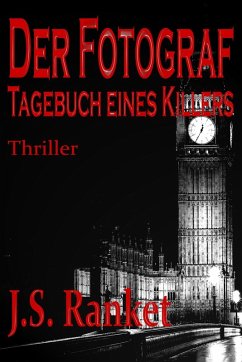 Der Fotograf - Tagebuch eines Killers (eBook, ePUB) - Ranket, J. S.