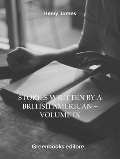 Stories written by a British American – Volume IX (eBook, ePUB) - James, Henry