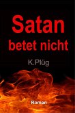 Satan betet nicht (eBook, ePUB)