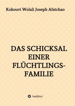 Das Schicksal einer Flüchtlingsfamilie - Afatchao, Kokouvi Wolali Joseph