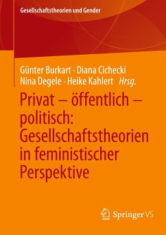 Privat ¿ öffentlich ¿ politisch: Gesellschaftstheorien in feministischer Perspektive