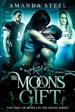 The Moons Gift: volume 1 of book 1 (Moon Series, #1) (eBook, ePUB) - Steel, Amanda
