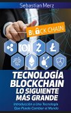 Tecnología Blockchain - Lo Siguiente Más Grande