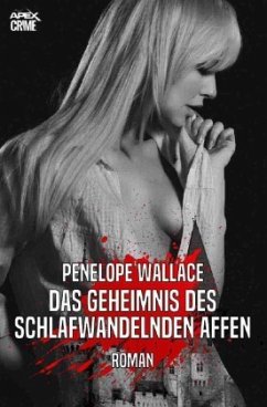 DAS GEHEIMNIS DES SCHLAFWANDELNDEN AFFEN - Wallace, Penelope