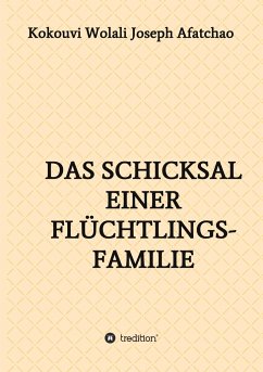 Das Schicksal einer Flüchtlingsfamilie - Afatchao, Kokouvi Wolali Joseph