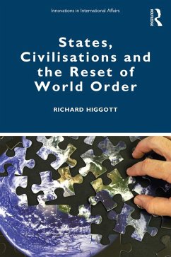 States, Civilisations and the Reset of World Order (eBook, ePUB) - Higgott, Richard