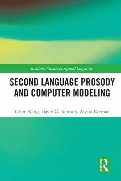 Second Language Prosody and Computer Modeling (eBook, PDF) - Kang, Okim; Johnson, David O.; Kermad, Alyssa