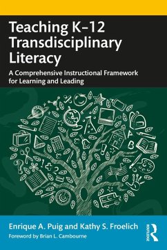 Teaching K-12 Transdisciplinary Literacy (eBook, PDF) - Puig, Enrique A.; Froelich, Kathy S.