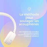 La méthode pour soulager les acouphènes (Acouphène, Tinnitus) (MP3-Download)