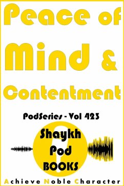 Peace of Mind & Contentment (eBook, ePUB) - Books, ShaykhPod