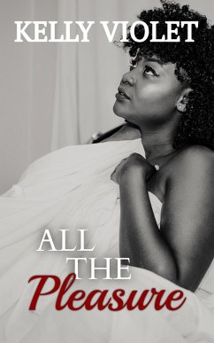 Cover All The Pleasure (All The Ways Duo, #1) (eBook, ePUB)