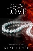 Seek To Love (Seeking In Romance, #4) (eBook, ePUB)