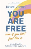 You Are Free (Even If You Don't Feel Like It) (eBook, ePUB)