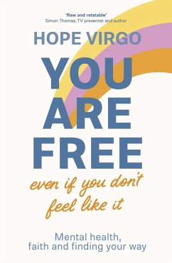 You Are Free (Even If You Don't Feel Like It) (eBook, ePUB) - Virgo, Hope