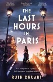 The Last Hours in Paris: A powerful, moving and redemptive story of wartime love and sacrifice for fans of historical fiction (eBook, ePUB)