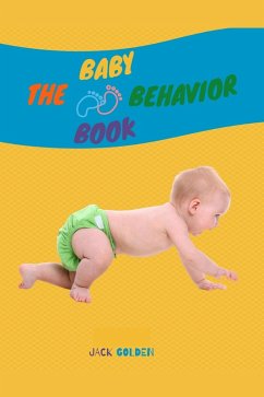 The Baby Behavior Book (eBook, ePUB) - Golden, Jack