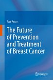 The Future of Prevention and Treatment of Breast Cancer (eBook, PDF)