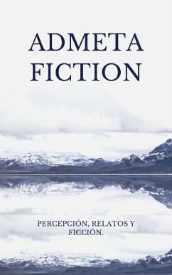 Cover Admeta Fiction / Percepción, relatos y ficción. (eBook, ePUB)