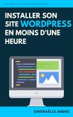 Installer son site WordPress en moins d'une heure (eBook, ePUB) Installer son site WordPress en moins d'une heure (eBook, ePUB)
