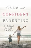 Calm and Confident Parenting (eBook, ePUB)